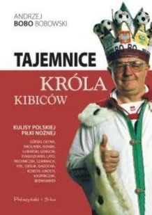 Tajemnice Króla Kibiców - Felietony i reportaże - miniaturka - grafika 1