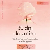 Audiobooki - poradniki - 30 dni do zmian. Dokonaj życiowej metamorfozy w kilka tygodni - miniaturka - grafika 1