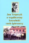 Historia Polski - Jan Trepczyk a współczesny kaszubski ruch śpiewaczy - miniaturka - grafika 1