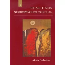 UMCS Wydawnictwo Uniwersytetu Marii Curie-Skłodows Rehabilitacja neuropsychologiczna - Maria Pąchalska - Psychologia - miniaturka - grafika 1