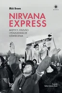 Publicystyka - Nirvana Express. Mistycy, oszuści i poszukiwacze.. - miniaturka - grafika 1