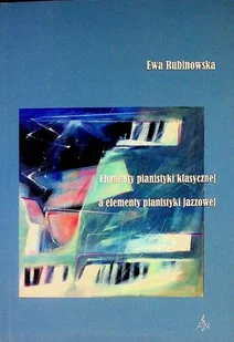 Elementy pianistyki klasycznej a elementy pianistyki jazzowej - Książki o kulturze i sztuce - miniaturka - grafika 1