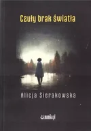 Poezja - Czuły brak światła - Alicja Sierakowska - miniaturka - grafika 1