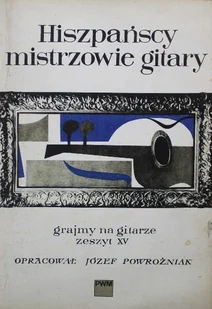 Hiszpańscy mistrzowie gitary grajmy na gitarze Zeszyt XV - Książki o kulturze i sztuce - miniaturka - grafika 1