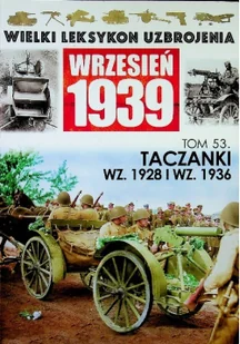 Wielki leksykon uzbrojenia Wrzesień 1939 Tom 53 Taczanki WZ 1928 i WZ 1936 - Militaria i wojskowość - miniaturka - grafika 1
