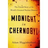 Obcojęzyczne książki historyczne - Adam Higginbotham Midnight in Chernobyl - miniaturka - grafika 1
