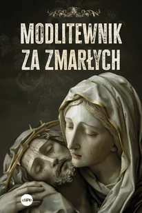 Modlitewnik za zmarłych - Piotr Śliżewski - Religia i religioznawstwo - miniaturka - grafika 1