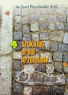 Szukając drogi przemiany - Religia i religioznawstwo - miniaturka - grafika 1