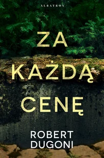 ZA KAŻDĄ CENĘ - Robert Dugoni - ebook - Kryminały - miniaturka - grafika 2