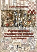 Historia świata - Turniej rycerski w Królestwie Polskim w późnym średniowieczu i renesansie na tle europejskim - miniaturka - grafika 1