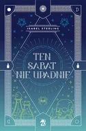Fantasy - Ten sabat nie upadnie. Te wiedźmy nie płoną. Tom 2 - Isabel Sterling - książka - miniaturka - grafika 1