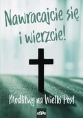 Religia i religioznawstwo - eSPe Nawracajcie się i wierzcie. Modlitwy na Wielki Post Anna Matusia - miniaturka - grafika 1