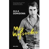 Biografie i autobiografie - Ałła Demidowa Mój Wysocki - miniaturka - grafika 1