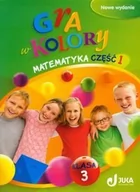 Podręczniki dla szkół podstawowych - Gra w kolory 3. Matematyka. Podręcznik z ćwiczeniami. Część 1. Edukacja wczesnoszkolna - miniaturka - grafika 1