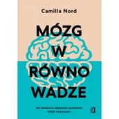 Rozwój osobisty - Mózg w równowadze. Jak zbudować odporność psychiczną dzięki neuronauce - miniaturka - grafika 1