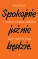 Felietony i reportaże - Spokojnie już nie będzie. Koniec naszej belle epoque - miniaturka - grafika 1