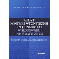 Prawo - Difin Elżbieta Izabela Szczepankiewicz Audyt kontroli wewnętrznej rachunkowości w środowisku informatycznym - miniaturka - grafika 1