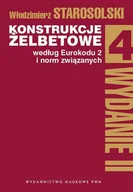 Nauka - Konstrukcje Żelbetowe Według Eurokodu 2 I Norm Związanych Tom 4 Wyd 2 Włodzimierz Starosolski - miniaturka - grafika 1