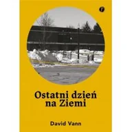Felietony i reportaże - Ostatni dzień na Ziemi - miniaturka - grafika 1