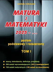 Matura z matematyki 2025 - ... T.1 ZPiR - Andrzej Kiełbasa - Podręczniki dla liceum - miniaturka - grafika 1
