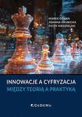 Książki o programowaniu - Innowacje a cyfryzacja. Między teorią a praktyką - Marek Górka, Piotr Niedzielski, Joanna Grubicka - książka - miniaturka - grafika 1
