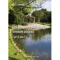 Branża rolnictwo i ogrodnictwo. Urządzanie i pielęgnacja terenów zieleni. Podręcznik. Nauczanie zawodowe. Część 2. Tom 1 - szkoła ponadgimnazjalna - E - Podręczniki dla liceum - miniaturka - grafika 1