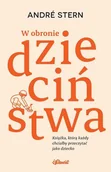 Miłość, seks, związki - W obronie dzieciństwa. Książka, którą każdy chciałby przeczytać jako dziecko - miniaturka - grafika 1