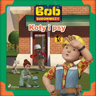 Bob Budowniczy. Koty i psy - Audiobooki dla dzieci i młodzieży - miniaturka - grafika 1