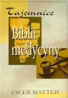 Religia i religioznawstwo - Tajemnice Biblii i medycyny - miniaturka - grafika 1