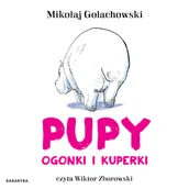 Audiobooki dla dzieci i młodzieży - Pupy, ogonki i kuperki Mikołaj Golachowski - miniaturka - grafika 1
