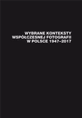 Książki o kulturze i sztuce - Wybrane konteksty współczesnej fotografii... - red. Janusz Musiał - miniaturka - grafika 1