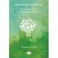 Pedagogika i dydaktyka - Wrastanie w kulturę - Elżbieta Dryll - miniaturka - grafika 1