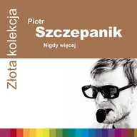 Pop - Z$477ota kolekcja Nigdy wi$478cej CD Piotr Szczepanik - miniaturka - grafika 1