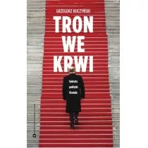 Czerwone i Czarne Tron we krwi. Sekrety polityki Kremla Grzegorz Kuczyński - Biografie i autobiografie - miniaturka - grafika 1