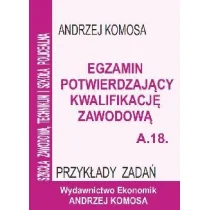Ekonomik Andrzej Komosa Egz. potw. kwal. zawod. A.18 Przykł. zad. EKONOMIK - Ekonomia - miniaturka - grafika 1
