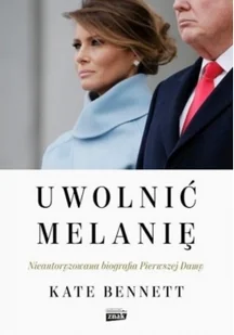 Uwolnić Melanię Kate Bennett - Biografie i autobiografie - miniaturka - grafika 2