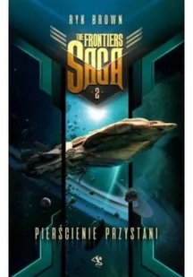 Pierścienie Przystani The Frontiers Saga Tom 2 Ryk Brown - Fantasy - miniaturka - grafika 2