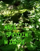 Ezoteryka - Magia i spirytyzm w zarysie Antoni Moszyński - miniaturka - grafika 1