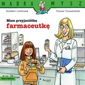 Książki edukacyjne - Mam przyjaciółkę farmaceutkę - miniaturka - grafika 1