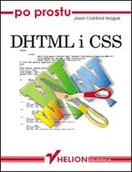Systemy operacyjne i oprogramowanie - Po prostu DHTML i CSS - miniaturka - grafika 1