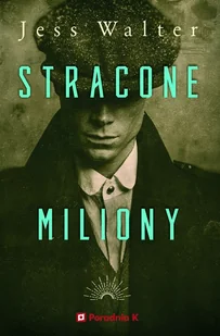 Poradnia K Stracone miliony Jess Walter - Powieści - miniaturka - grafika 2
