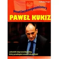 Polityka i politologia - Astrum Paweł Kukiz Poseł bezkompromisowy Ludwika Preger - miniaturka - grafika 1