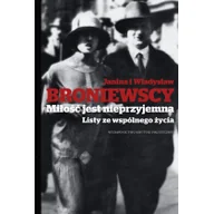 Biografie i autobiografie - Wydawnictwo Krytyki Politycznej Broniewski Władysław, Broniewska Janina Miłość jest nieprzyjemna Listy ze wspólnego życia - miniaturka - grafika 1