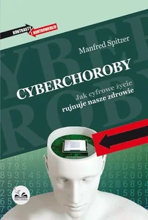 Dobra Literatura Cyberchoroby - Manfred Spitzer - Nauka - miniaturka - grafika 1