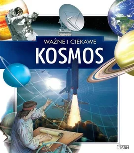 Kosmos. Ważne i ciekawe - Fizyka i astronomia - miniaturka - grafika 1