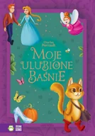 Powieści i opowiadania - Moje ulubione baśnie. Charles Perrault - miniaturka - grafika 1