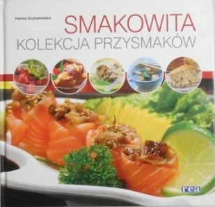 Smakowita kolekcja przysmaków - Książki kucharskie - miniaturka - grafika 1