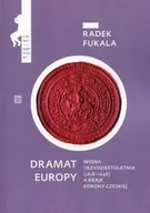 Historia Polski - Radek Fukala Dramat Europy - miniaturka - grafika 1