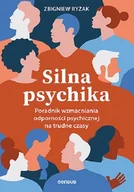 Rozwój osobisty - Silna psychika. Poradnik wzmacniania odporności psychicznej na trudne czasy - miniaturka - grafika 1
