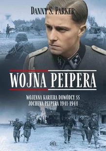 Wojna Peipera. Wojenna kariera dowódcy SS Jochena Peipera 1941-1944 - E-booki - historia - miniaturka - grafika 1